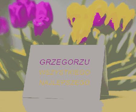 Grzegorzu wszystkiego najlepszego